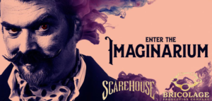 Bricolage + Scarhouse Imaginarium
