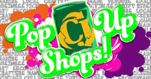 CJ Pop Up Shops! - green and yellow pop can graphic with CJ arrow logo, multicolored splatter background.
